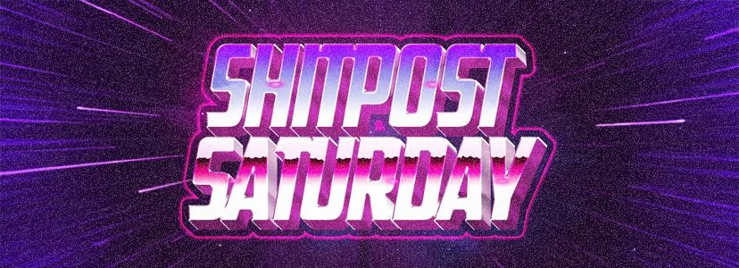 Shitpost Saturday
